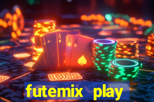 futemix play futebol ao vivo