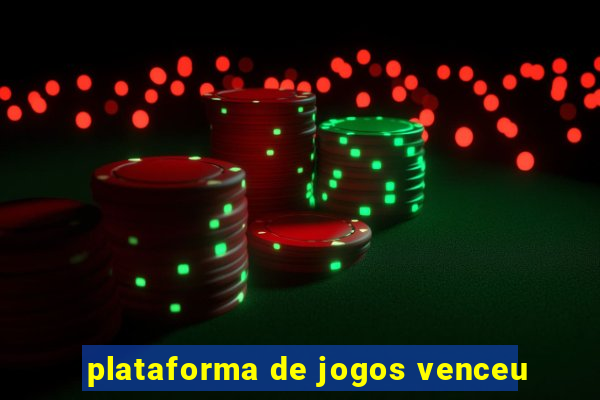 plataforma de jogos venceu