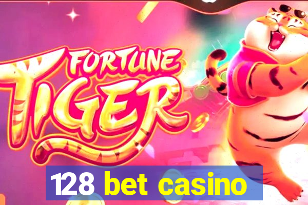 128 bet casino