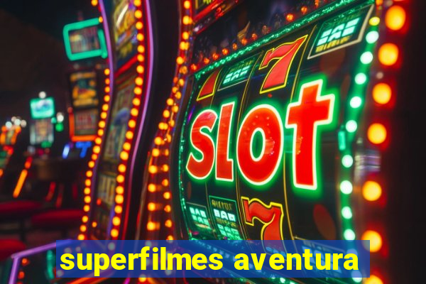 superfilmes aventura