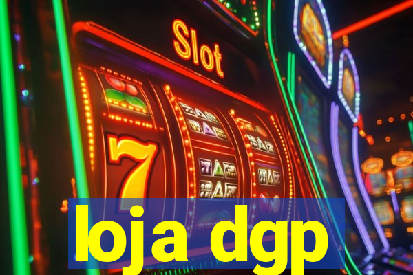 loja dgp