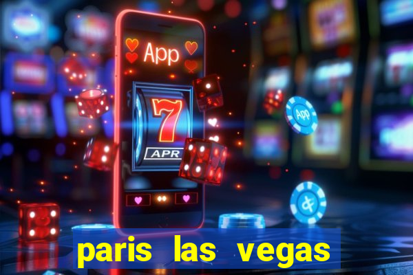 paris las vegas resort and casino