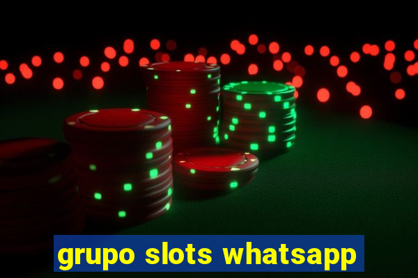 grupo slots whatsapp