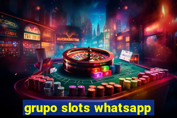 grupo slots whatsapp