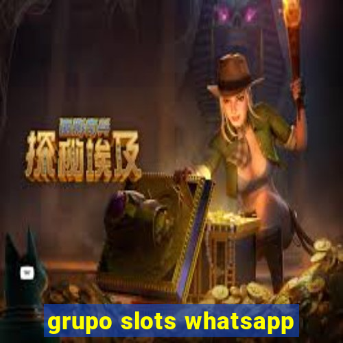 grupo slots whatsapp