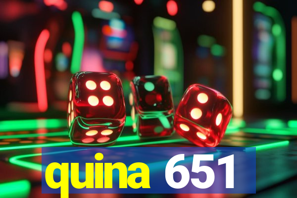 quina 651