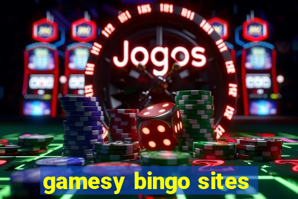 gamesy bingo sites