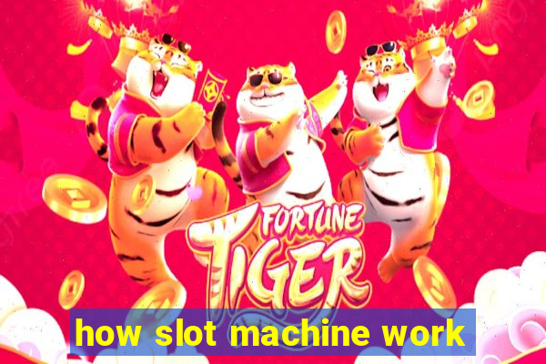 how slot machine work