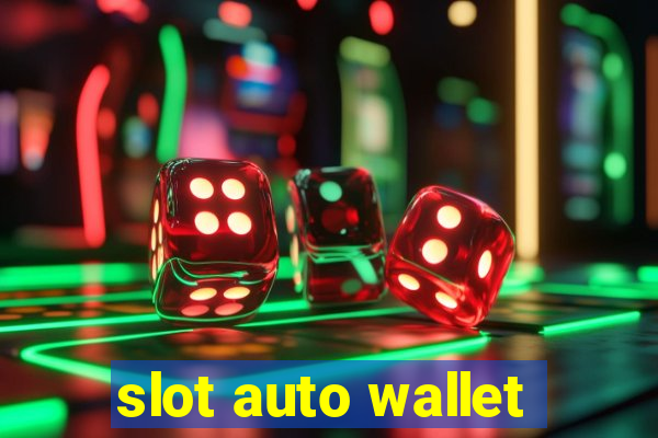 slot auto wallet