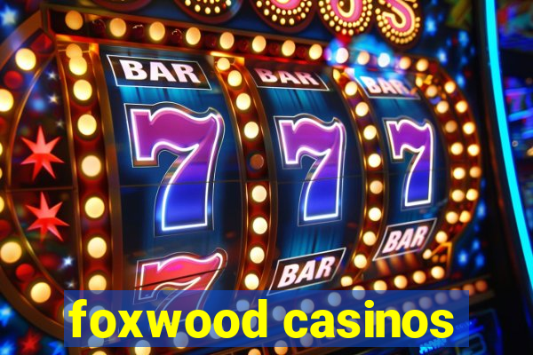 foxwood casinos