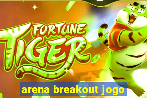 arena breakout jogo