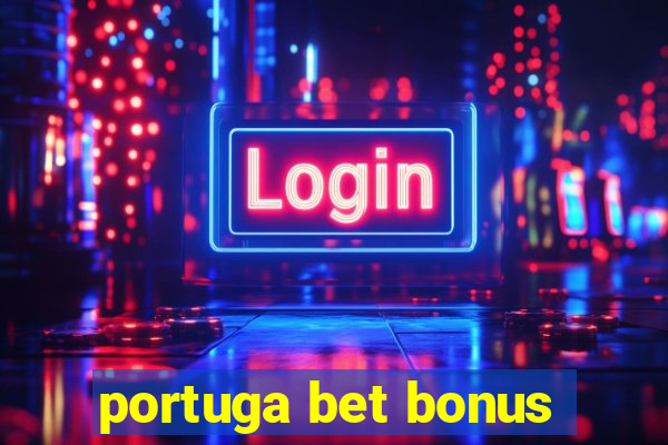 portuga bet bonus