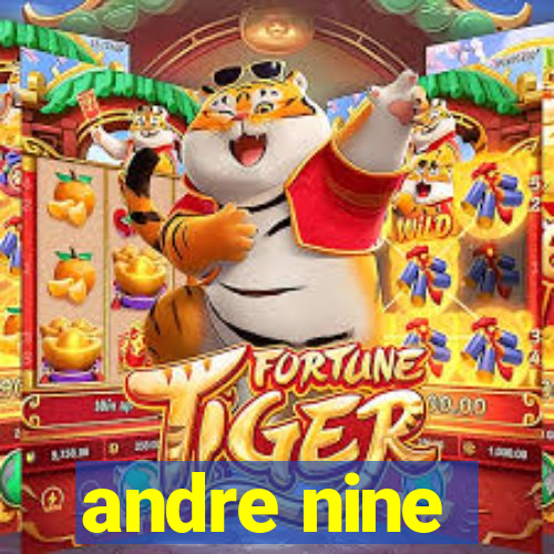 andre nine