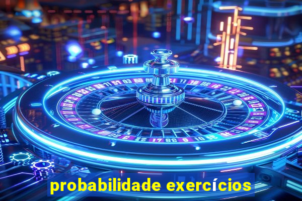 probabilidade exercícios