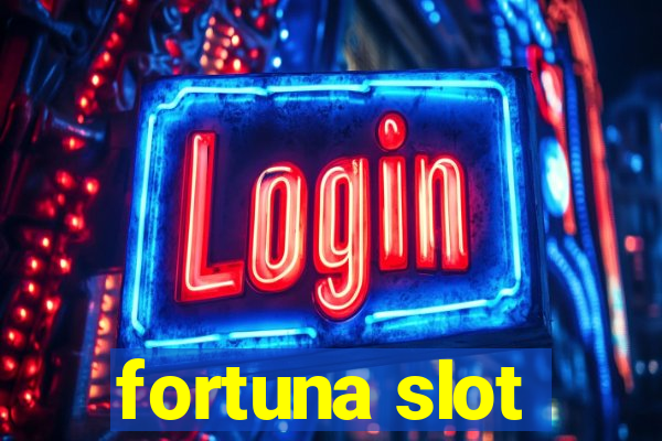 fortuna slot