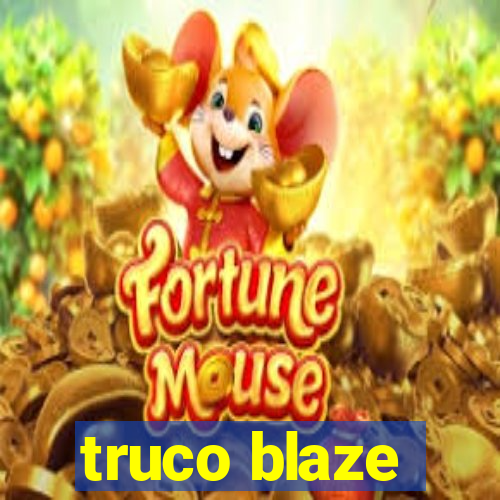 truco blaze