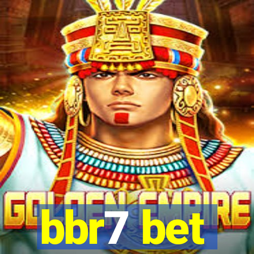 bbr7 bet