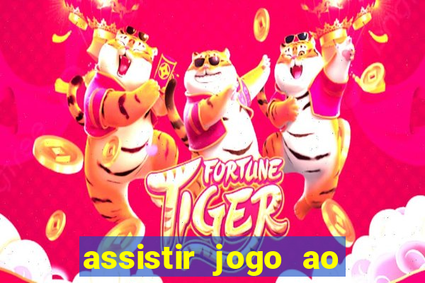 assistir jogo ao vivo gratis multi