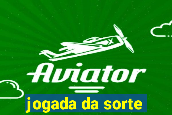 jogada da sorte