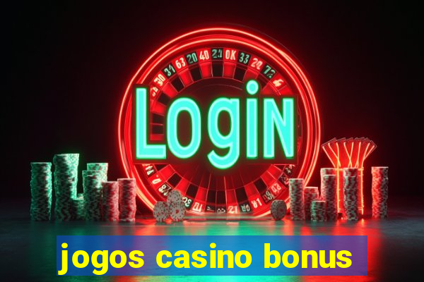 jogos casino bonus