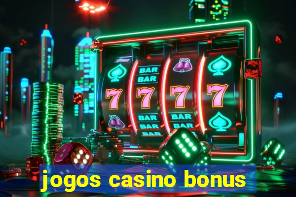 jogos casino bonus