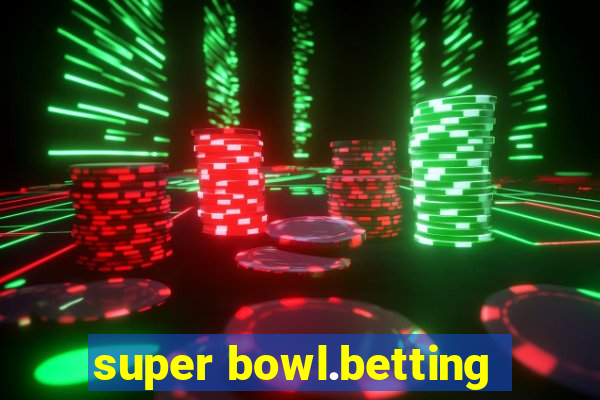 super bowl.betting