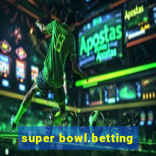 super bowl.betting