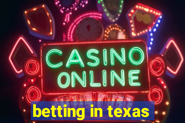 betting in texas