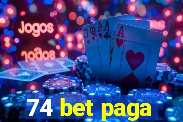 74 bet paga