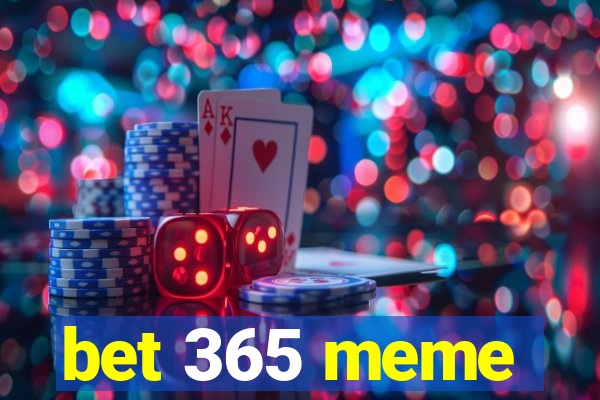 bet 365 meme