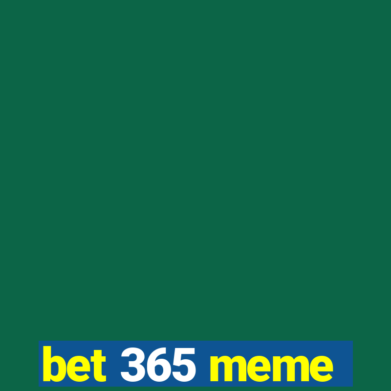 bet 365 meme