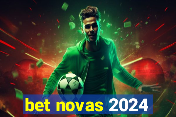 bet novas 2024