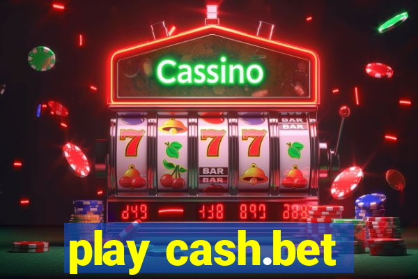 play cash.bet