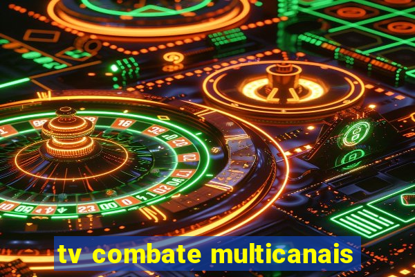 tv combate multicanais