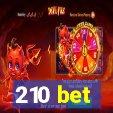 210 bet