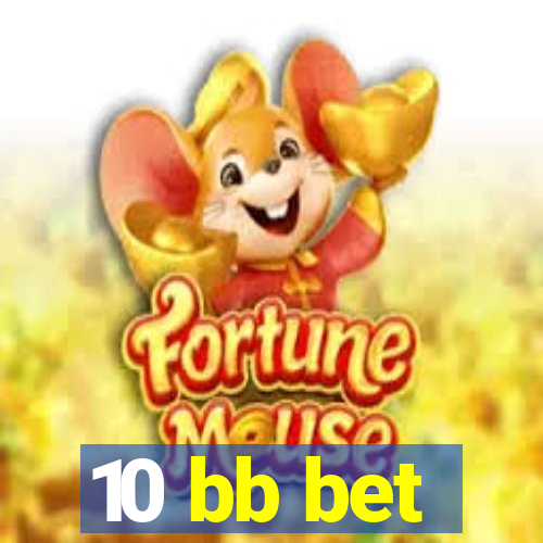 10 bb bet