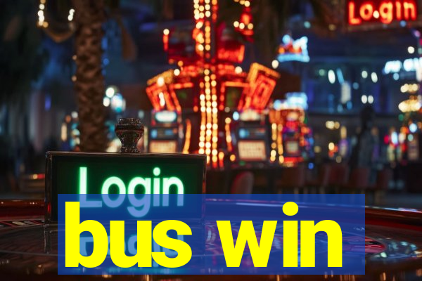 bus win