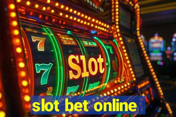 slot bet online