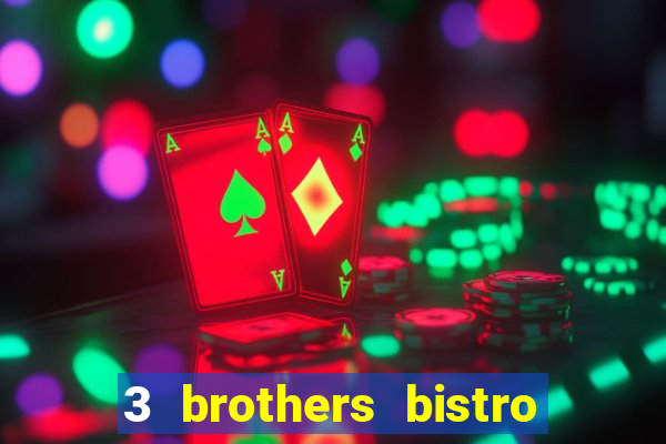 3 brothers bistro and casino