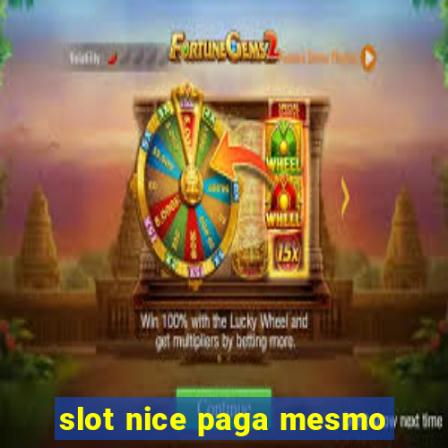 slot nice paga mesmo