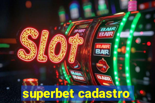 superbet cadastro