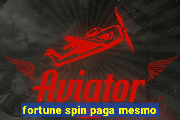 fortune spin paga mesmo