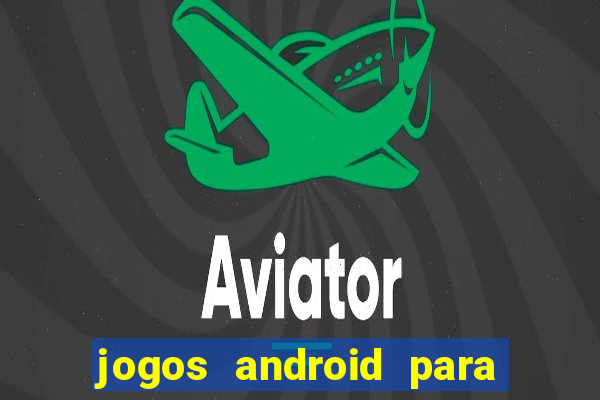 jogos android para passar o tempo