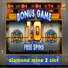 diamond mine 2 slot