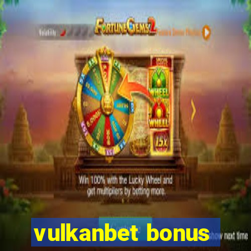 vulkanbet bonus