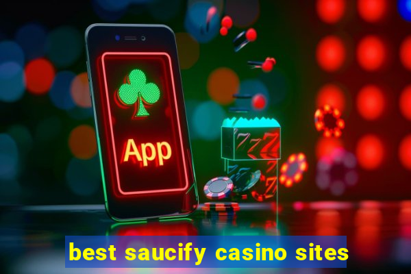 best saucify casino sites