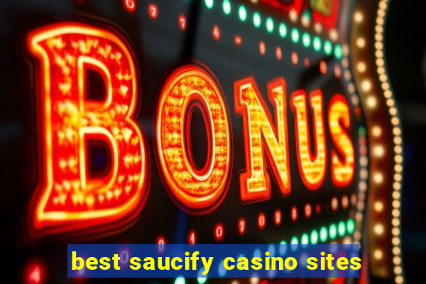 best saucify casino sites