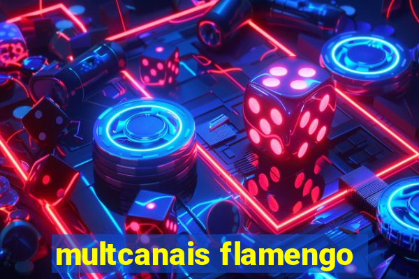 multcanais flamengo