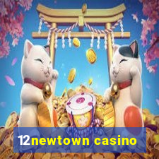 12newtown casino