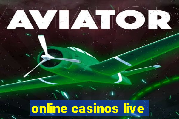 online casinos live